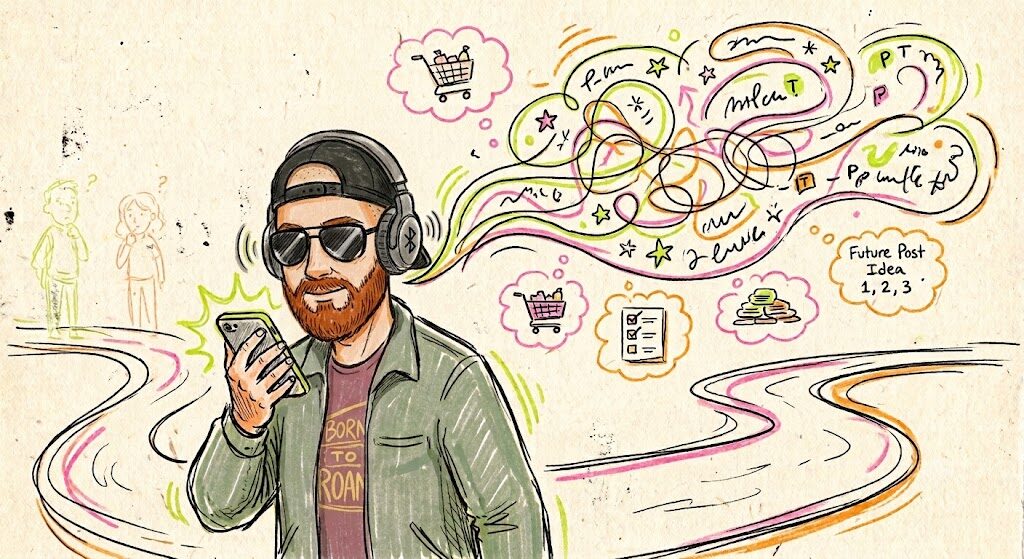 Hand-drawn illustration of a bearded guy in a backwards cap, sunglasses, and big headphones talking into his phone while walking, with a colorful tangle of doodled thoughts — grocery carts, checklists, future post ideas — streaming out behind him.